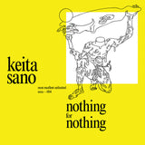 Nothing for Nothing - Keita Sano 12"